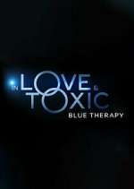 Watch In Love & Toxic: Blue Therapy Megashare8