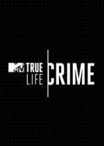 Watch True Life Crime Megashare8