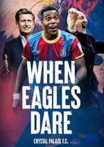 Watch When Eagles Dare: Crystal Palace F.C. Megashare8
