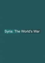 Watch Syria: The World's War Megashare8