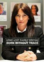 Watch Long Lost Family: Born Without Trace Megashare8