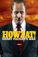 Watch Howzat! Kerry Packer's War Megashare8