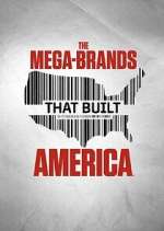 Watch The Mega-Brands That Built America Megashare8