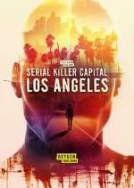 Watch Serial Killer Capital: Los Angeles Megashare8