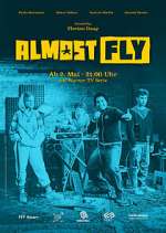 Watch Almost Fly Megashare8