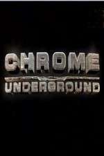 Watch Chrome Underground Megashare8