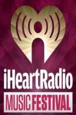 Watch iHeartRadio Music Festival Megashare8