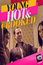 Watch Young, Hot & Crooked Megashare8