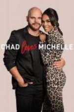 Watch Chad Loves Michelle Megashare8