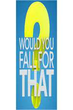 Watch Would You Fall For That Megashare8