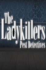Watch The Ladykillers: Pest Detectives Megashare8