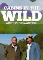 Watch Cabins in the Wild with Dick Strawbridge Megashare8