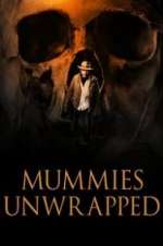 Watch Mummies Unwrapped Megashare8