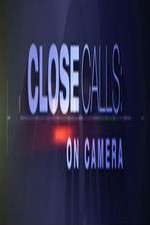 Watch Close Calls: On Camera Megashare8