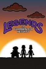 Watch Legends of Chamberlain Heights Megashare8
