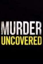 Watch Murder Uncovered Megashare8