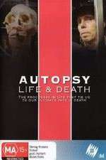 Watch Autopsy: Life and Death Megashare8