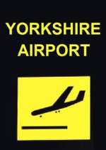 Watch Yorkshire Airport Megashare8