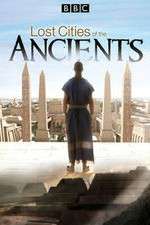 Watch Lost Cities of the Ancients Megashare8