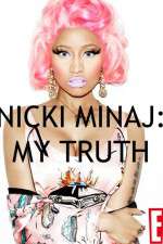 Watch Nicki Minaj My Truth Megashare8