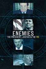 Watch Enemies: The President, Justice & The FBI Megashare8