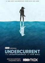 Watch Undercurrent: The Disappearance of Kim Wall Megashare8