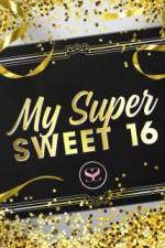 Watch My Super Sweet 16 Megashare8