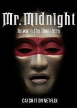 Watch Mr. Midnight: Beware the Monsters Megashare8