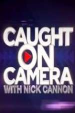 Watch Caught on Camera with Nick Cannon Megashare8