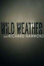 Watch Wild Weather with Richard Hammond Megashare8