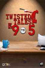 Watch Twisted Tales of My 9 to 5 Megashare8