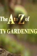 Watch The a to Z of TV Gardening Megashare8