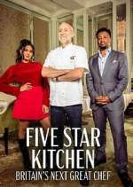 Watch Five Star Kitchen: Britain's Next Great Chef Megashare8