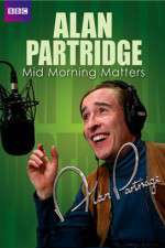 Watch Mid Morning Matters with Alan Partridge Megashare8