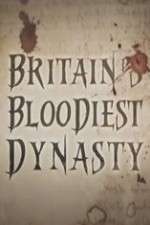 Watch Britain's Bloodiest Dynasty Megashare8