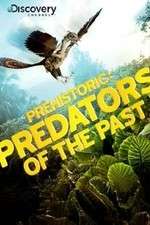 Watch Prehistoric: Predators of the Past Megashare8