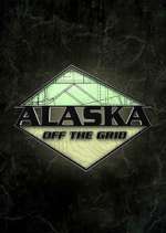 Watch Alaska Off the Grid Megashare8