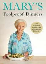 Watch Mary\'s Foolproof Dinners Megashare8