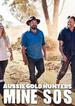 Watch Aussie Gold Hunters: Mine SOS Megashare8