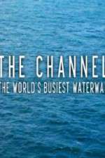 Watch The Channel: The World's Busiest Waterway Megashare8