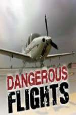 Watch Dangerous Flights Megashare8