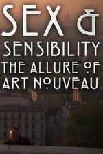 Watch Sex and Sensibility The Allure of Art Nouveau Megashare8