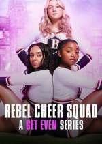 Watch Rebel Cheer Squad - A Get Even Series Megashare8