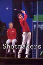 Watch Shotmakers Megashare8