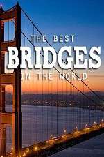 Watch World's Greatest Bridges Megashare8