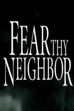 Watch Fear Thy Neighbor Megashare8