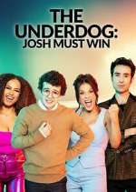 Watch The Underdog: Josh Must Win Megashare8