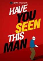 Watch Have You Seen This Man? Megashare8