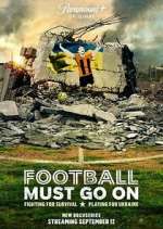 Watch Football Must Go On Megashare8