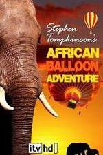 Watch Stephen Tompkinson's African Balloon Adventure Megashare8